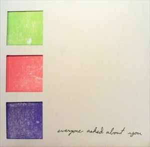 EVERYONE ASKED ABOUT YOU / エヴリワン・アスクド・アバウト・ユー / EVERYONE ASKED ABOUT YOU
