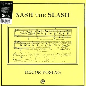 NASH THE SLASH / ナッシュ・ザ・スラッシュ / DECOMPOSING (YELLOW VINYL)