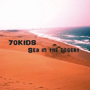 70KIDS / Sea in the desert