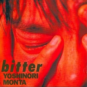 YOSHINORI MONTA / もんたよしのり / BITTER