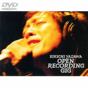 EIKICHI YAZAWA / 矢沢永吉 / OPEN RECORDING GIG