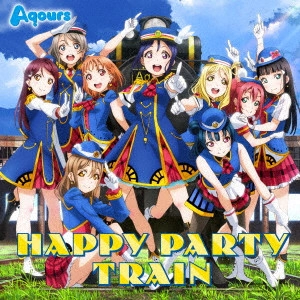 Aqours / HAPPY PARTY TRAIN