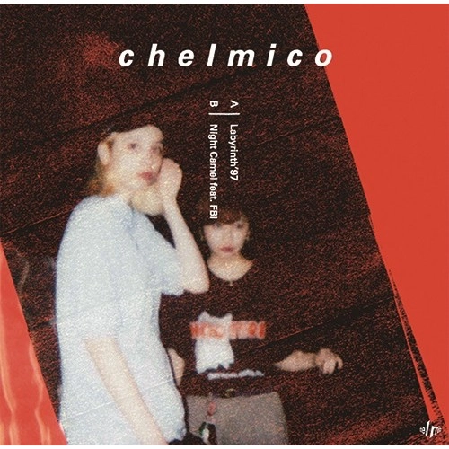 chelmico / ラビリンス'97/Night Camel feat. FBI 7"