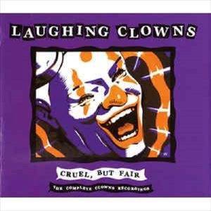 LAUGHING CLOWNS / CRUEL BUT FAIR