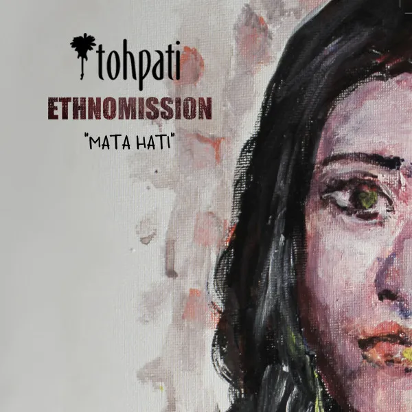 TOHPATI ETHNOMISSION / トーパティ・エスノミッション / MATA HATI