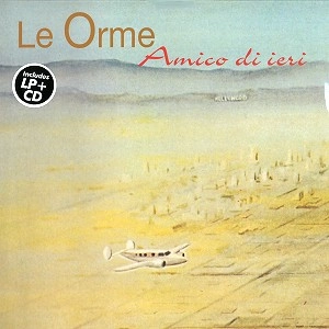 LE ORME / レ・オルメ / AMICO DI IERI: LP+CD