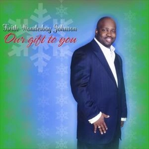 KEITH WONDERBOY JOHNSON & THE SPIRITUAL VOICES / キース・ワンダーボーイ・ジョンソン / OUR GIFT TO YOU