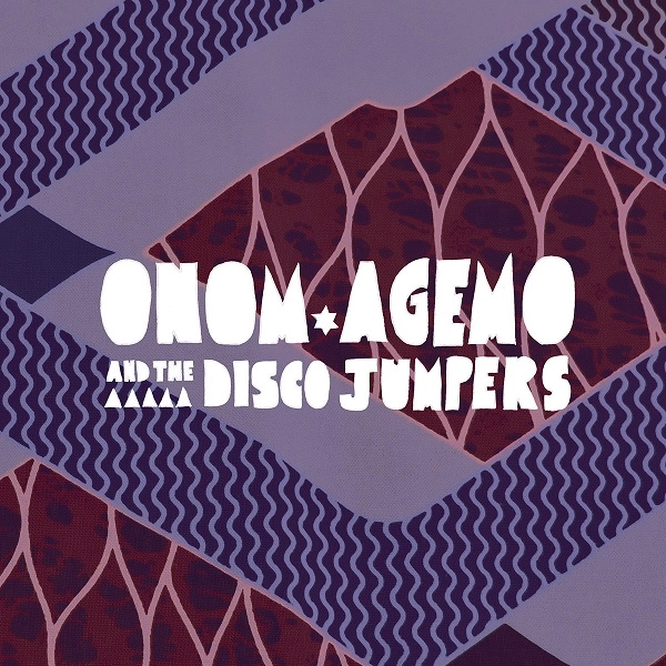 ONOM AGEMO & THE DISCO JUMPERS / オノム・アゲモ&ザ・ディスコ・ジャンパーズ / LIQUID LOVE