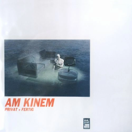 AM KINEM / PRIVAT + FERTIG