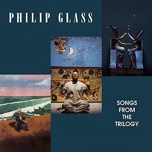 PHILIP GLASS / フィリップ・グラス / SONGS FROM THE TRILOGY
