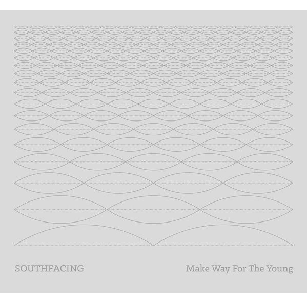 SOUTHFACING / MAKE WAY FOR THE YOUNG