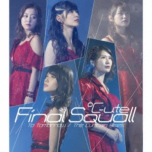 ℃-ute / To Tomorrow/ファイナルスコール/The Curtain Rises