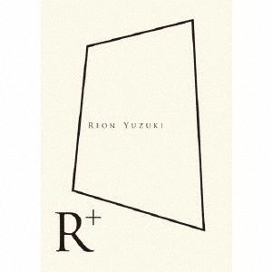 REON YUZUKI / 柚希礼音 / R+
