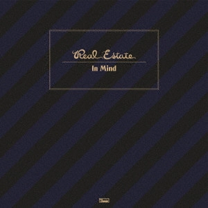 REAL ESTATE / リアル・エステート / イン・マインド / IN MIND