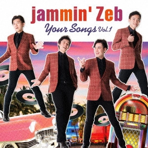 JAMMIN' ZEB / ジャミン・ゼブ / Your Songs Vol.1