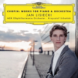JAN LISIECKI / ヤン・リシエツキ / ショパン: ピアノと管弦楽のための作品集