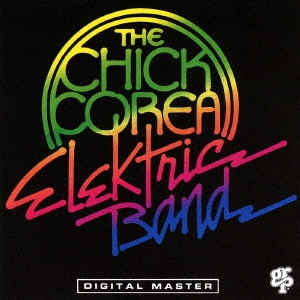 CHICK COREA / チック・コリア / ザ・チック・コリア・エレクトリック・バンド / THE CHICK COREA ELEKTRIC BAND