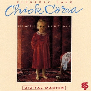 CHICK COREA / チック・コリア / アイ・オブ・ザ・ビホルダー / EYE OF THE BEHOLDER