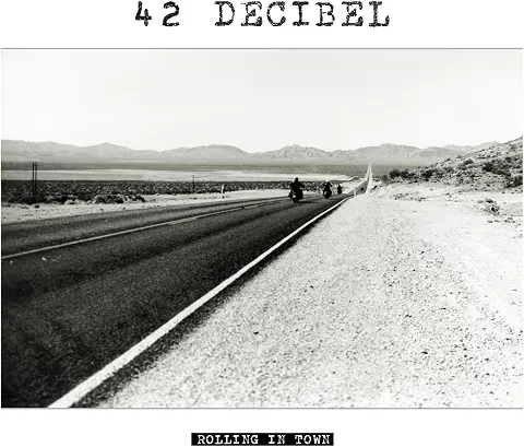 42 DECIBEL / ROLLING IN TOWN