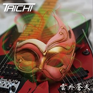TAICHI / タイチ / 雲外蒼天