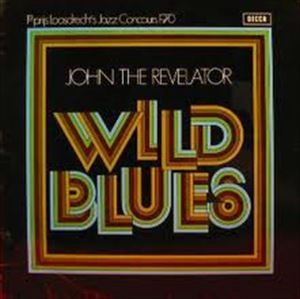 JOHN THE REVELATOR / WILD BLUES