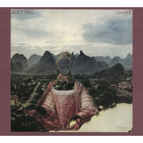 SOFT KILL / ソフト・キル / CHOKE