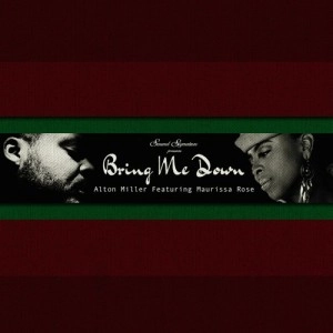 ALTON MILLER / MAURISSA ROSE / アルトン・ミラー/モーリサ・ローズ / BRING ME DOWN (FEATURING MAURISSA ROSE)