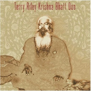 TERRY RILEY / KRISHNA BHATT / テリー・ライリー / クリシュナ・バッド / TERRY RILEY KRISHNA BHATT DUO / TERRY RILEY KRISHNA BHATT DUO 