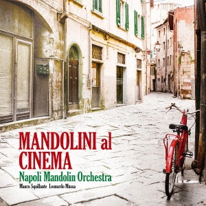 NAPOLI MANDOLIN ORCHESTRA / ナポリ・マンドリン・オーケストラ / Mandolin Plays Cinema マンドリンによるイタリアンシネマ名曲集