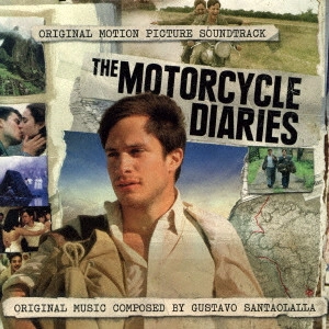 GUSTAVO SANTAOLALLA / グスターボ・サンタオラージャ / モーターサイクル・ダイアリーズ オリジナル・サウンドトラック