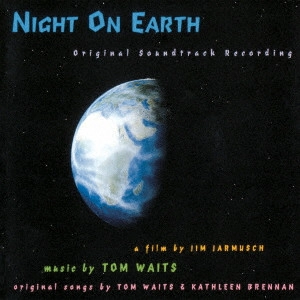 TOM WAITS / トム・ウェイツ / ナイト・オン・ザ・プラネット オリジナル・サウンドトラック / ORIGINAL SOUNDTRACK RECORDING . NIGHT ON EARTH
