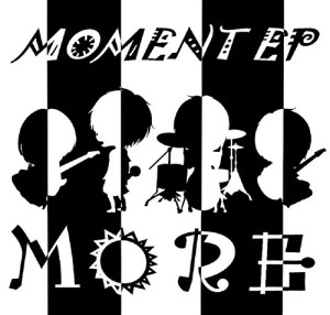 MORE(インディーズ) / MOMENT EP