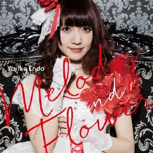 遠藤ゆりか / Melody and Flower / MELODY AND FLOWER