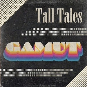 TALL TALES / トール・テイルズ / Gamut