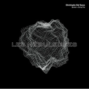 CHRISTOPHE DAL SASSO(DAL SASSO BIG BAND) / クリストフ・ダル・サッソ / LES NEBULEUSES