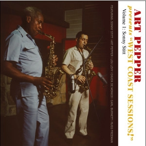 ART PEPPER / アート・ペッパー / ART PEPPER PRESENTS "WEST COAST SESSIONS!" VOLUME 1: SONNY STITT