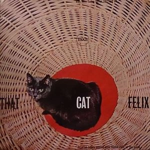 LENNIE FELIX / THAT CAT FELIX
