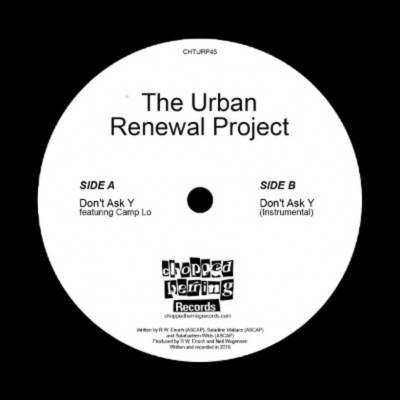 URBAN RENEWAL PROJECT / アーバン・リニューアル・プロジェクト / DON'T ASK Y FEAT. CAMP LO