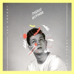 MAGNUS BECKMAN / マグナス・ベックマン / LONERS GET LONELY TOO
