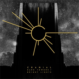 CRANIAL / DARK TOWERS / BRIGHT LIGHTS (LP)