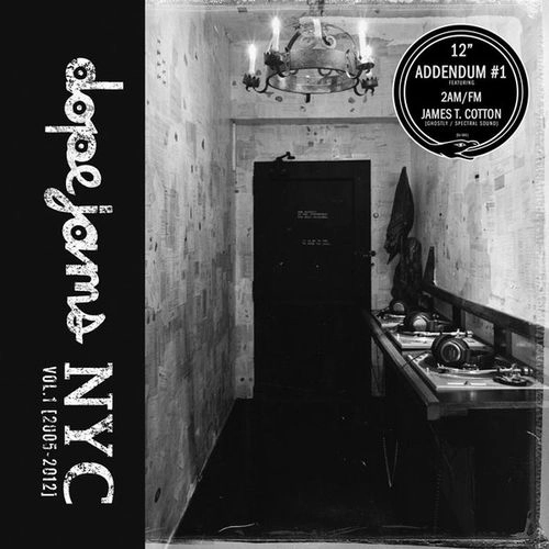 2AM/FM / J.T.C / DOPE JAMS NYC VOLUME 1 : 2005-2012 ADDENDUM #1