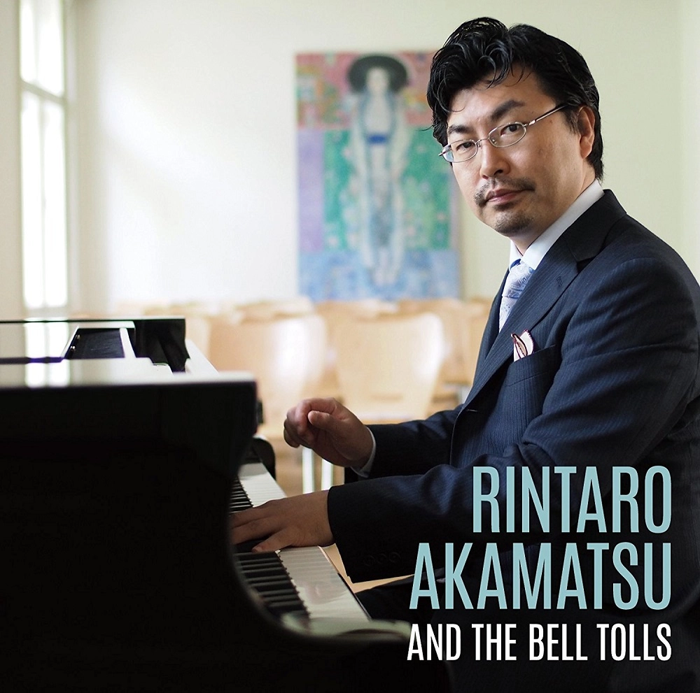 RINTARO AKAMATSU / 赤松林太郎 / AND THE BELL TOLLS
