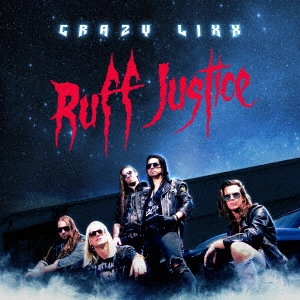 CRAZY LIXX / クレイジー・リックス / ラフ・ジャスティス / RUFF JUSTICE