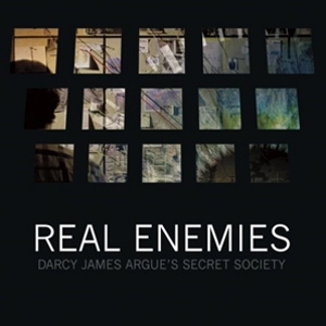 DARCY JAMES ARGUE / ダーシー・ジェームス・アーギュー / リアル･エネミーズ / Real Enemies