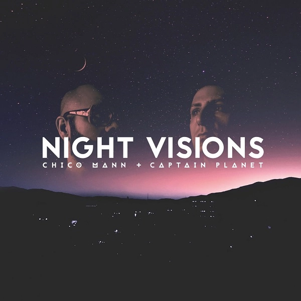 CHICO MANN & CAPTAIN PLANET / チコ・マン & キャプテン・プラネット / NIGHT VISIONS