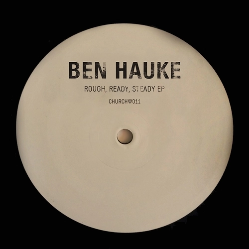 BEN HAUKE / "ROUGH, READY, STEADY EP"
