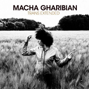MACHA GHARIBIAN / マシャ・ガリビアン / TRANS EXTENDED