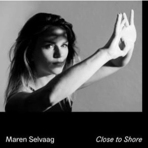 MAREN SELVAAG / マーレン・セルバーグ / CLOSE TO SHORE