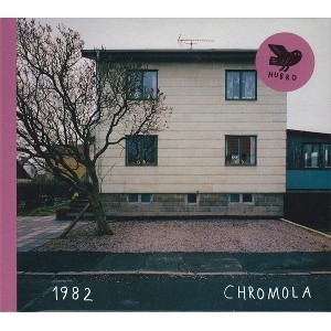 1982 / ナインティー・エイティ・トゥ / CHROMOLA