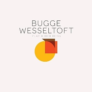 BUGGE WESSELTOFT / ブッゲ・ヴェッセルトフト / Playing